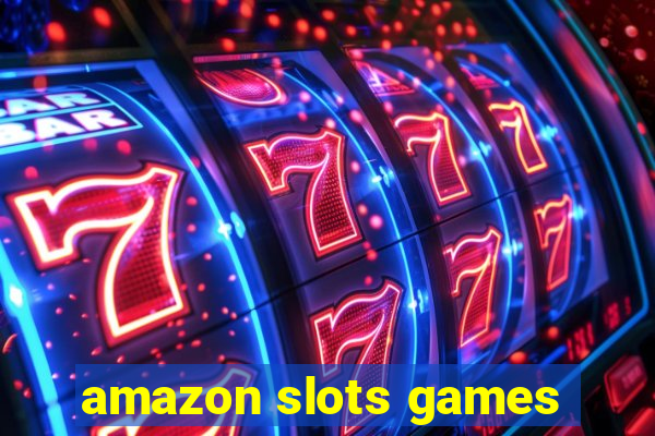 amazon slots games